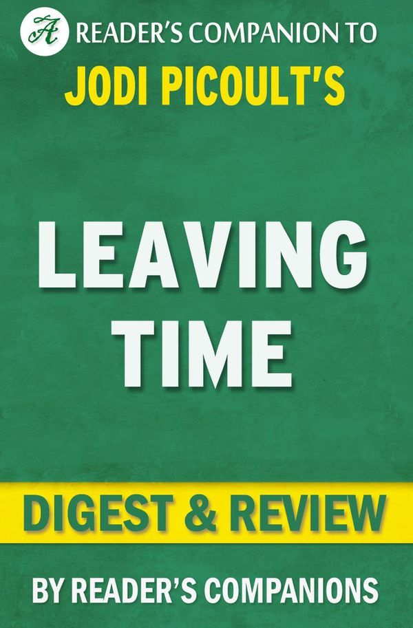 Cover Art for 9781516384778, Leaving Time: A Novel by Jodi Picoult Digest & Review by Reader's Companions