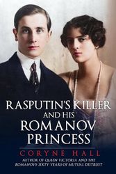 Cover Art for 9781398111202, Rasputin's Killer and his Romanov Princess by Coryne Hall