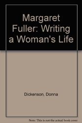 Cover Art for 9780312091453, Margaret Fuller: Writing a Woman's Life by Donna Dickenson