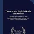 Cover Art for 9781340172398, Thesaurus of English Words and Phrases by Peter Mark Roget