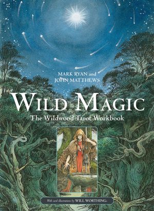 Cover Art for 9781859064122, Wild Magic: The Wildwood Tarot Workbook by Mark & Matthews Ryan