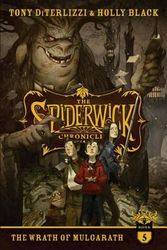 Cover Art for 9781442487048, The Spiderwick Chronicles: The Wrath of Mulgarath by Tony DiTerlizzi, Holly Black