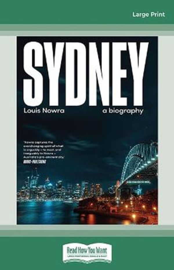 Cover Art for 9781038724250, Sydney: a biography by Louis Nowra