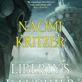 Cover Art for 9781958880166, Liberty's Daughter by Naomi Kritzer