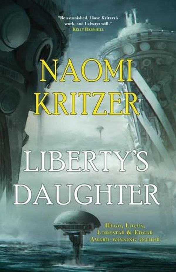 Cover Art for 9781958880166, Liberty's Daughter by Naomi Kritzer