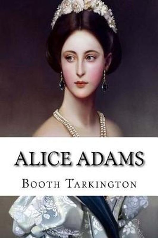 Cover Art for 9781978172906, Alice Adams by Booth Tarkington