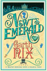 Cover Art for 9781760112653, Newt's Emerald by Garth Nix