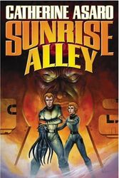 Cover Art for 9781416520795, Sunrise Alley by Catherine Asaro