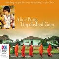 Cover Art for B00NPBC20W, Unpolished Gem: My Mother, My Grandmother, and Me by Alice Pung