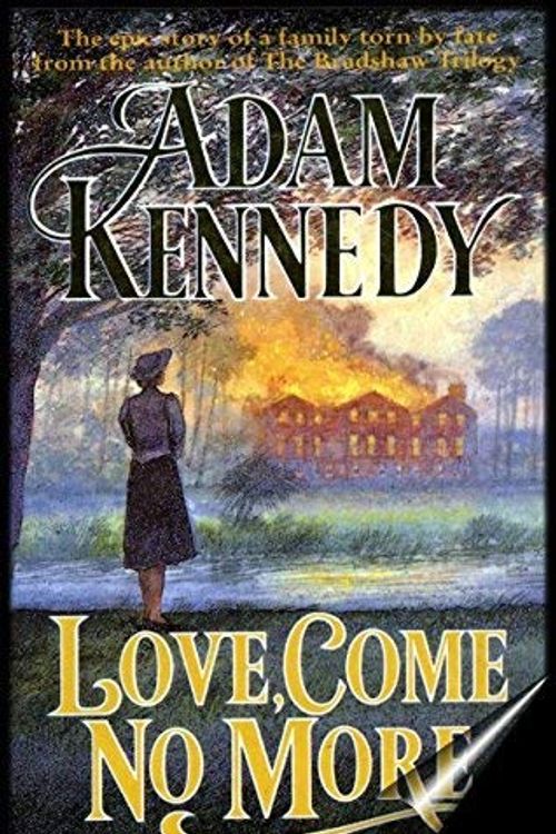 Cover Art for 9781860196027, Love, Come No More by Adam Kennedy