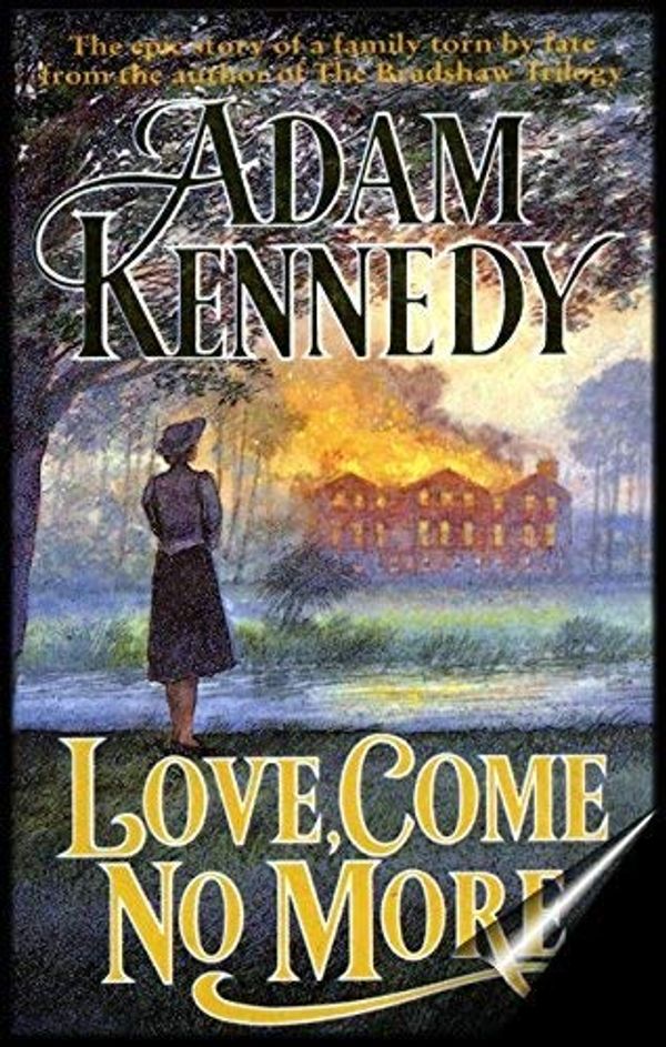 Cover Art for 9781860196027, Love, Come No More by Adam Kennedy