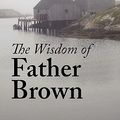 Cover Art for 9781434101464, The Wisdom of Father Brown by G. K. Chesterton