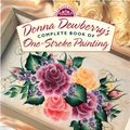 Cover Art for 9781440319976, Donna Dewberry's Complete Book of One-Stroke Painting by Donna Dewberry