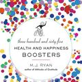 Cover Art for 9781573245005, 365 Health and Happiness Boosters by M. J. Ryan