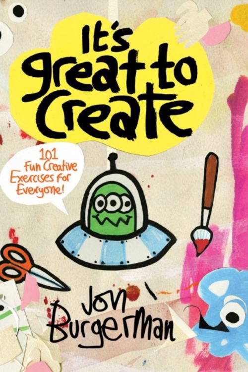 Cover Art for 9781452155326, It's Great to Create: 101 Fun Creative Exercises for Everyone (Colouring Books) by Jon Burgerman