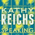 Cover Art for B00RKVWOLA, Speaking in Bones by Kathy Reichs