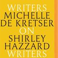 Cover Art for 9781799769958, Michelle de Kretser on Shirley Hazzard by De Kretser, Michelle