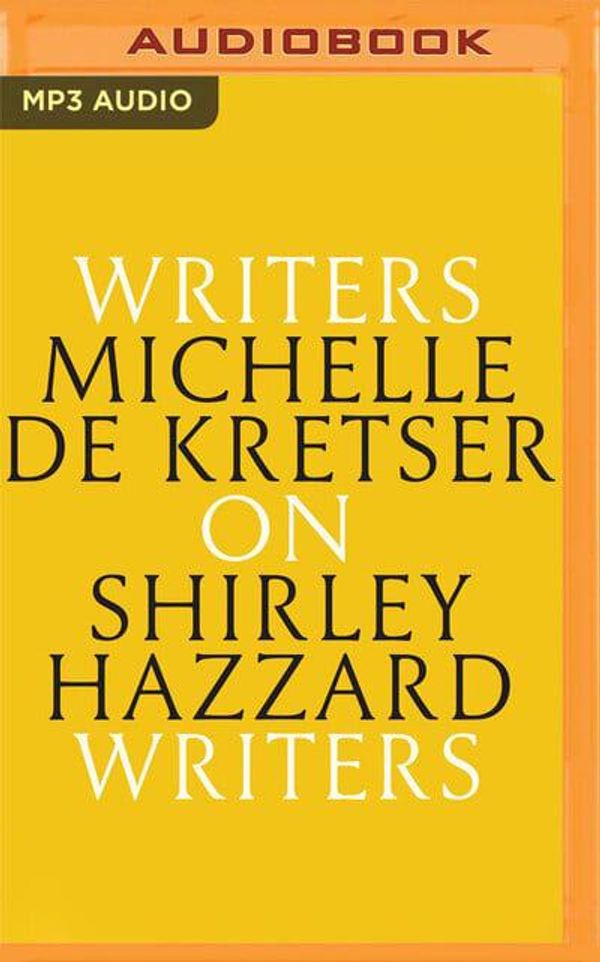Cover Art for 9781799769958, Michelle de Kretser on Shirley Hazzard by De Kretser, Michelle