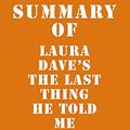 Cover Art for B09C2WFLT6, Summary of Laura Dave's The Last Thing He Told Me by Slingshot Books