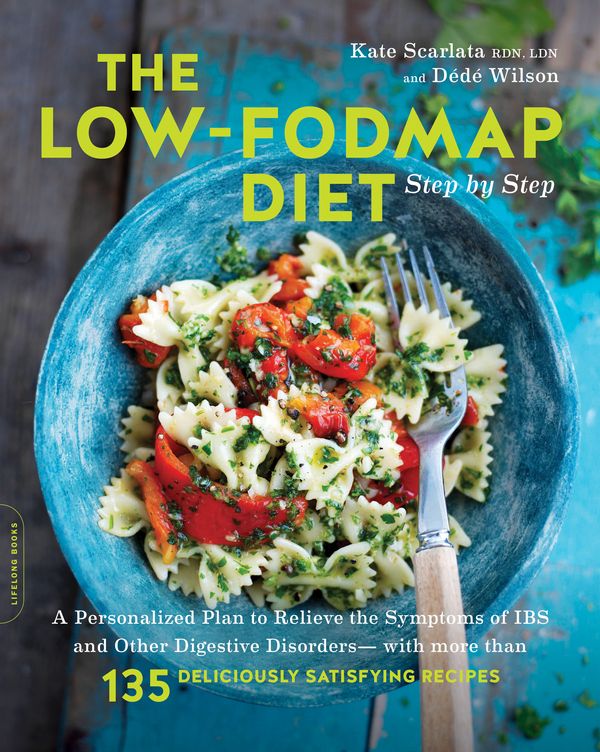 Cover Art for 9780738219349, The Low-FODMAP Diet Step by Step: A Personalized Plan to Relieve the Symptoms of IBS and Other Digestive Disorders--with More Than 130 Deliciously Satisfying Recipes by Kate Scarlata