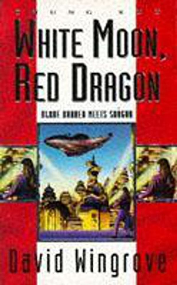 Cover Art for 9780340639719, White moon, red dragon by David Wingrove