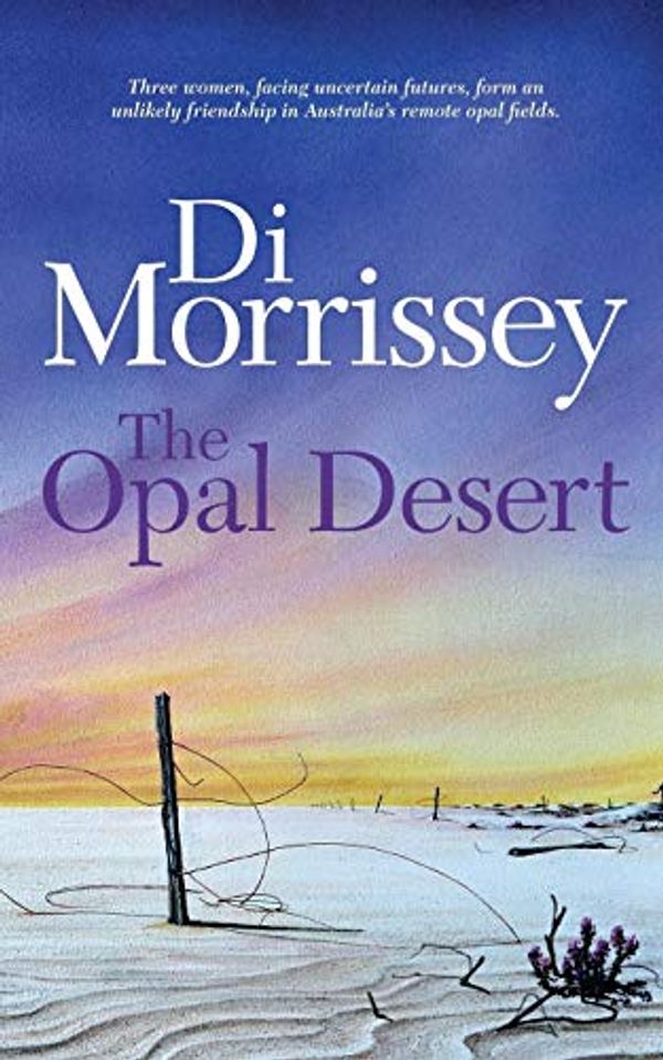 Cover Art for 9781742610351, The Opal Desert by Di Morrissey