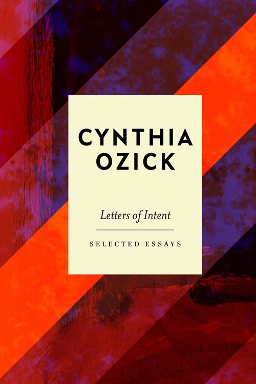 Cover Art for 9781786491077, Letters of Intent by Cynthia Ozick