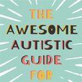 Cover Art for 9781839970764, The Awesome Autistic Guide for Trans Teens by Yenn Purkis, Sam Rose