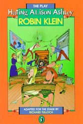 Cover Art for 9780140327496, Hating Alison Ashley: A Play by Robin Klein, Richard Tulloch