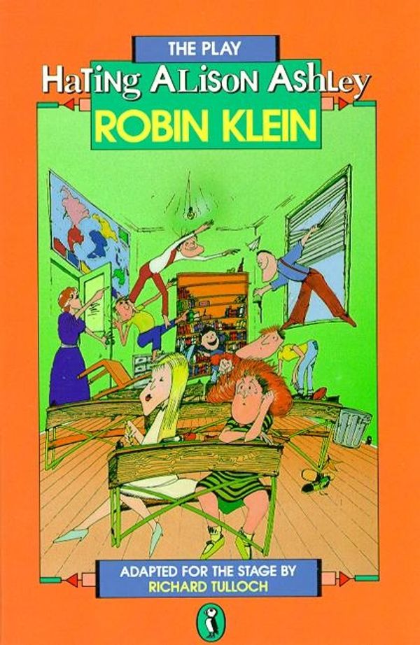 Cover Art for 9780140327496, Hating Alison Ashley: A Play by Robin Klein, Richard Tulloch