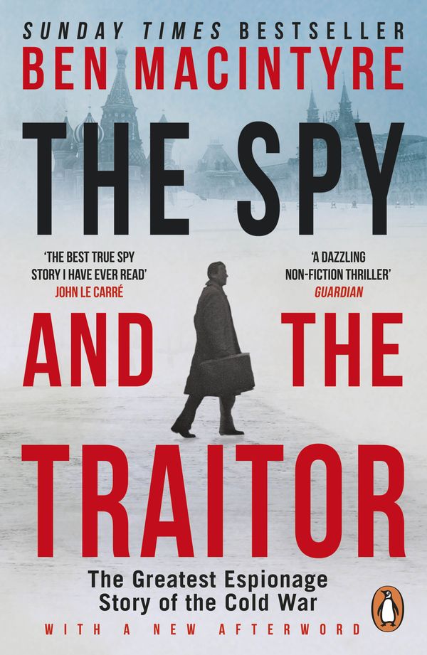 Cover Art for 9780241186671, The Spy and the Traitor by Ben Macintyre