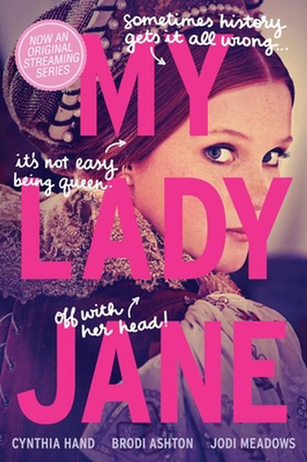 Cover Art for 9780063420199, My Lady Jane by Cynthia Hand, Brodi Ashton, Jodi Meadows