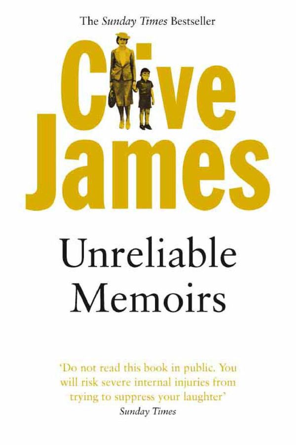 Cover Art for 9780330474405, Unreliable Memoirs by Clive James