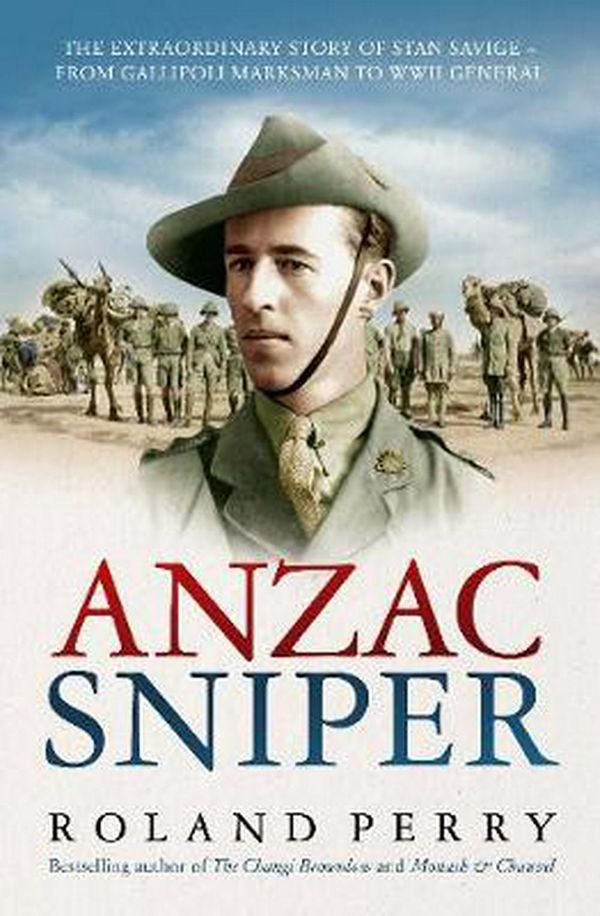 Cover Art for 9780733338458, Anzac SniperThe untold story of one of Australia's greatest... by Roland Perry