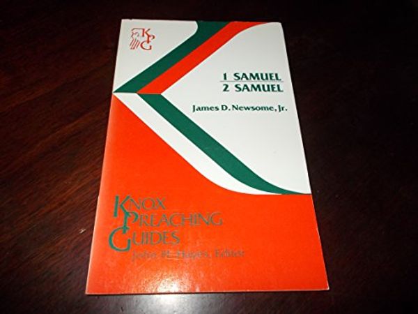 Cover Art for 9780804232111, 1 Samuel-2 Samuel: Knox Preaching Guides by James D. Newsome