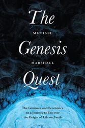 Cover Art for 9780226715230, The Genesis Quest – The Geniuses and Eccentrics on a Journey to Uncover the Origin of Life on Earth by Michael Marshall