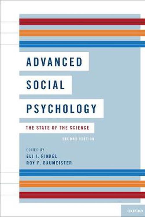 Cover Art for 9780190635596, Advanced Social Psychology: The State of the Science by Eli J. Finkel, Roy F. Baumeister
