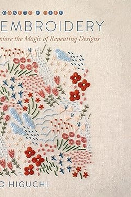 Cover Art for 9781645471929, Seamless Embroidery: 42 Projects and Patterns to Explore the Magic of Repeating Designs by Yumiko Higuchi