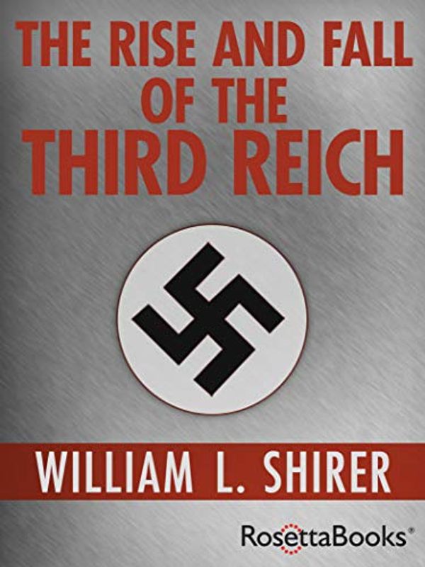 Cover Art for B07XD76H41, The Rise and Fall of the Third Reich by William L. Shirer