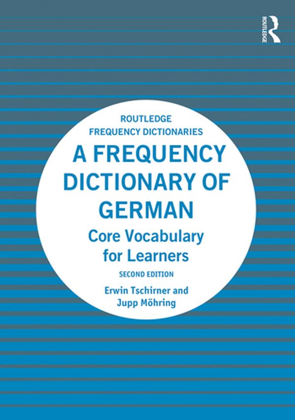 Cover Art for 9781138659780, A Frequency Dictionary of German: Core Vocabulary for Learners (Routledge Frequency Dictionaries) by Erwin Tschirner