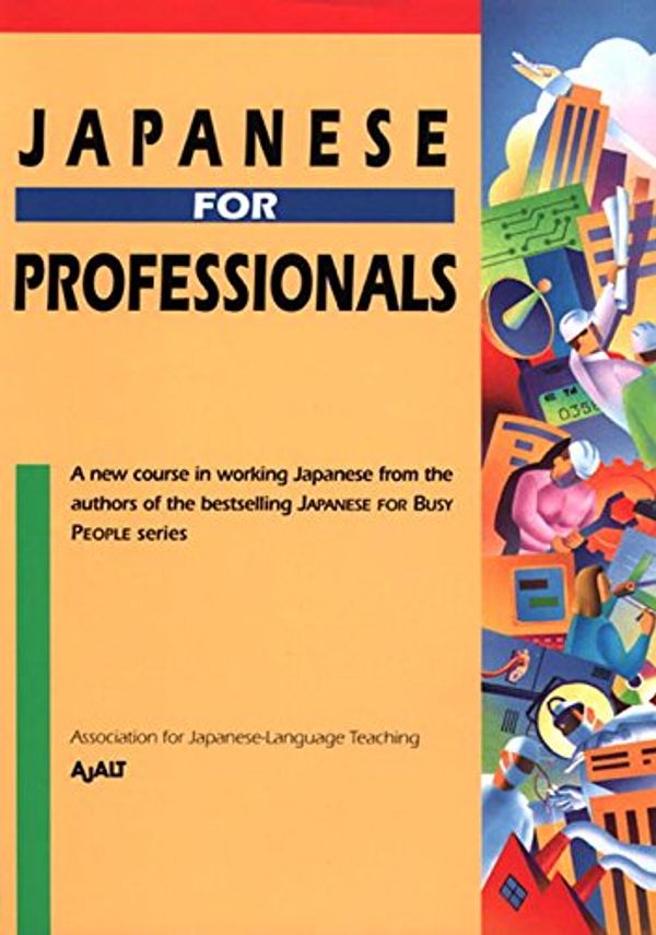 Cover Art for 9784770020383, Japanese for Professionals by Association for Japanese Language Teaching