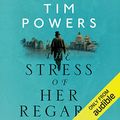 Cover Art for B00D956ZDO, The Stress of Her Regard by Tim Powers