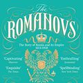 Cover Art for B01136BXW8, The Romanovs: 1613-1918 by Simon Sebag Montefiore