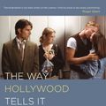 Cover Art for 9780520246225, The Way Hollywood Tells It by David Bordwell