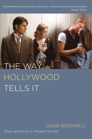 Cover Art for 9780520246225, The Way Hollywood Tells It by David Bordwell