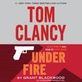 Cover Art for 9781101926840, Tom Clancy Under Fire by Grant Blackwood