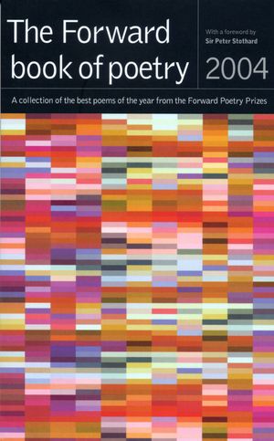 Cover Art for 9780571220830, The Forward Book of Poetry 2004 by Various