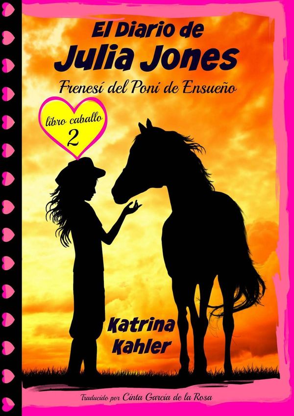 Cover Art for 9781507118832, El Diario de Julia Jones - Frenesí del Poni de Ensueño by Katrina Kahler