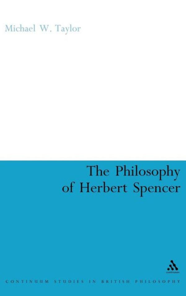 Cover Art for 9780826487230, The Philosophy of Herbert Spencer by Michael Taylor