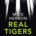 Cover Art for 9781473674202, Real Tigers by Mick Herron